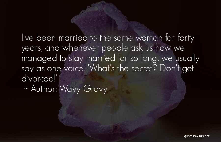 Married Woman Quotes By Wavy Gravy