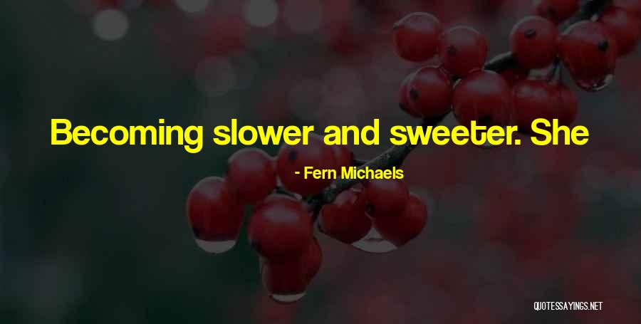 Marrington Plantation Quotes By Fern Michaels Marrington Plantation Quotes By Fern Michaels