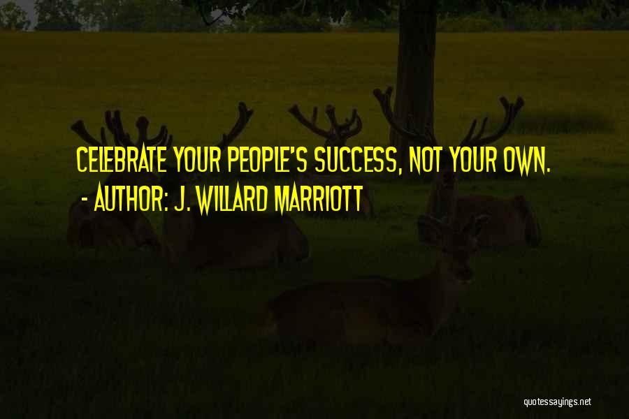 Marriott Quotes By J. Willard Marriott