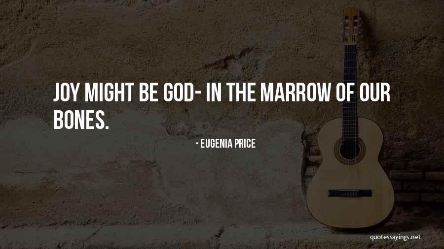Marrow Bones Quotes By Eugenia Price Marrow Bones Quotes By Eugenia Price