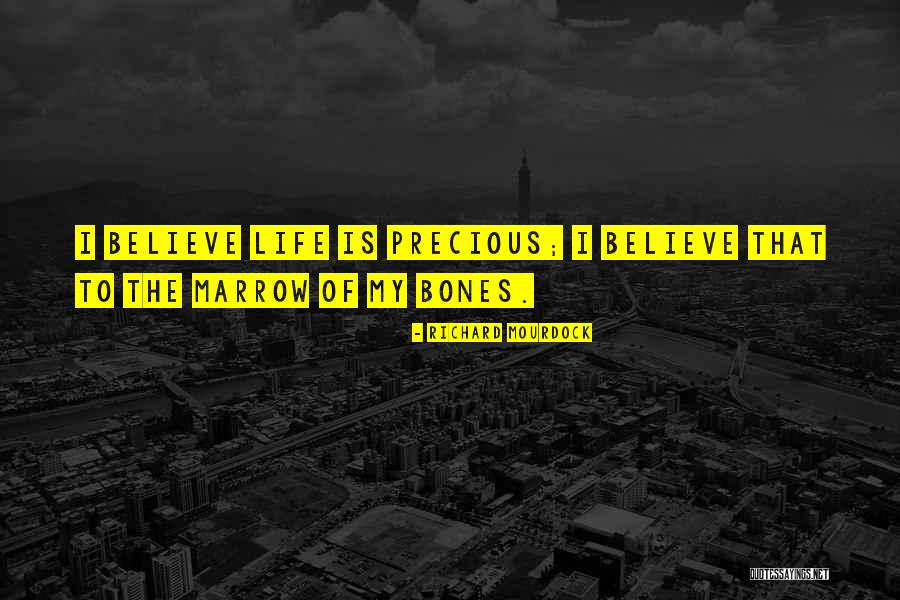 Marrow Bones Quotes By Richard Mourdock Marrow Bones Quotes By Richard Mourdock