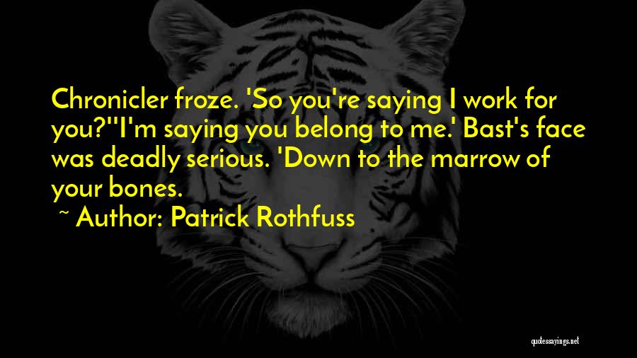 Marrow Quotes By Patrick Rothfuss