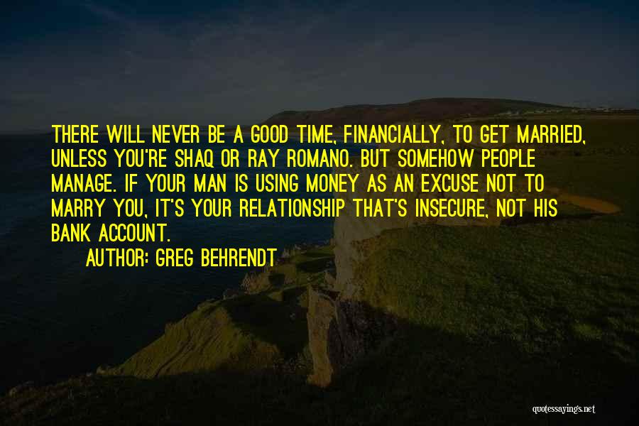 Marry For Love Not Money Quotes By Greg Behrendt