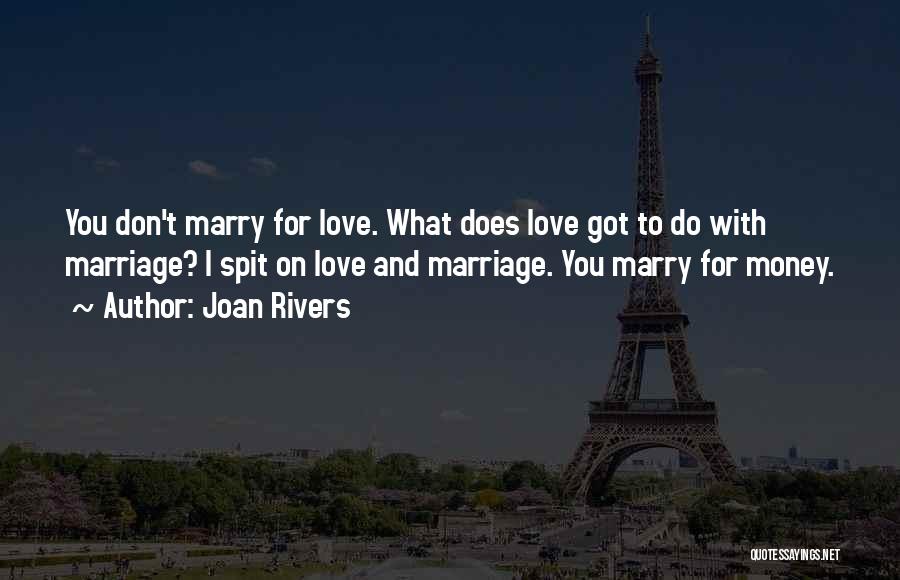 Marry For Love Not Money Quotes By Joan Rivers
