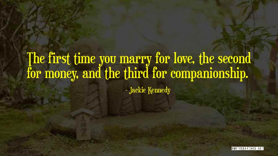 Marry For Money Quotes By Jackie Kennedy Marry For Money Quotes By Jackie Kennedy