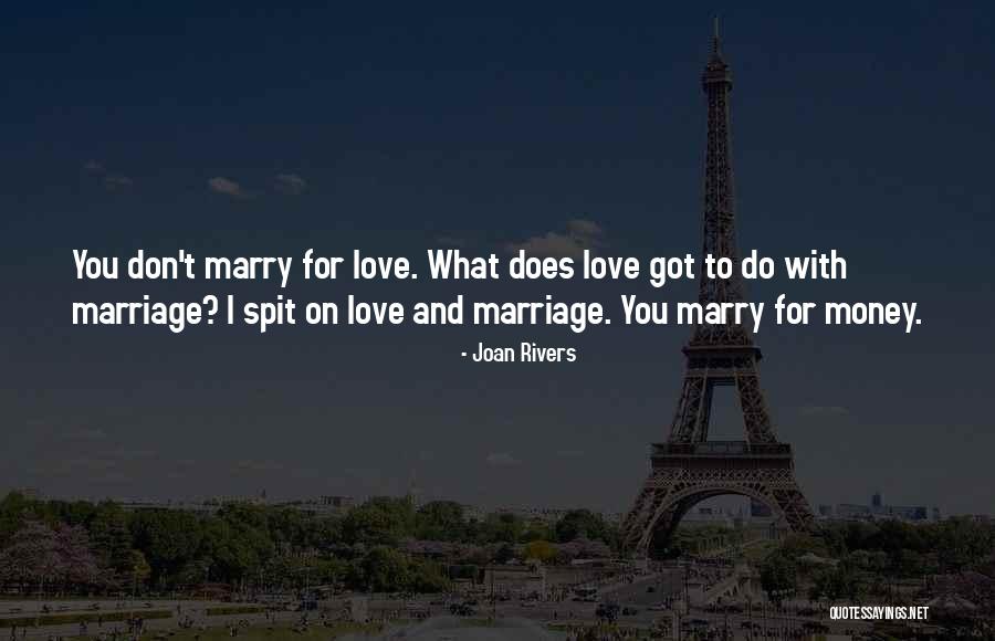 Marry For Money Quotes By Joan Rivers Marry For Money Quotes By Joan Rivers