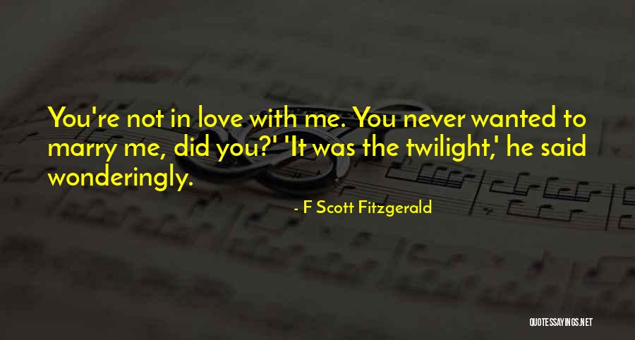 Marry Love Quotes By F Scott Fitzgerald