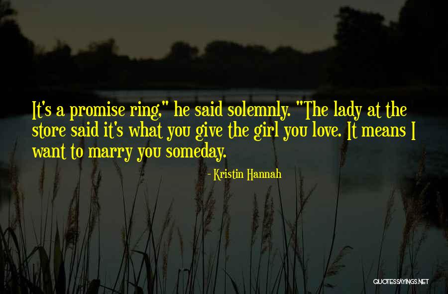 Marry Love Quotes By Kristin Hannah