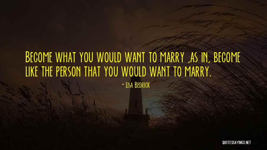 Marry Love Quotes By Lisa Bedrick