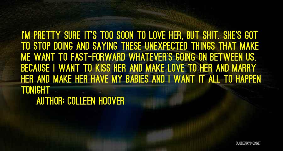 Marry Me Because Quotes By Colleen Hoover