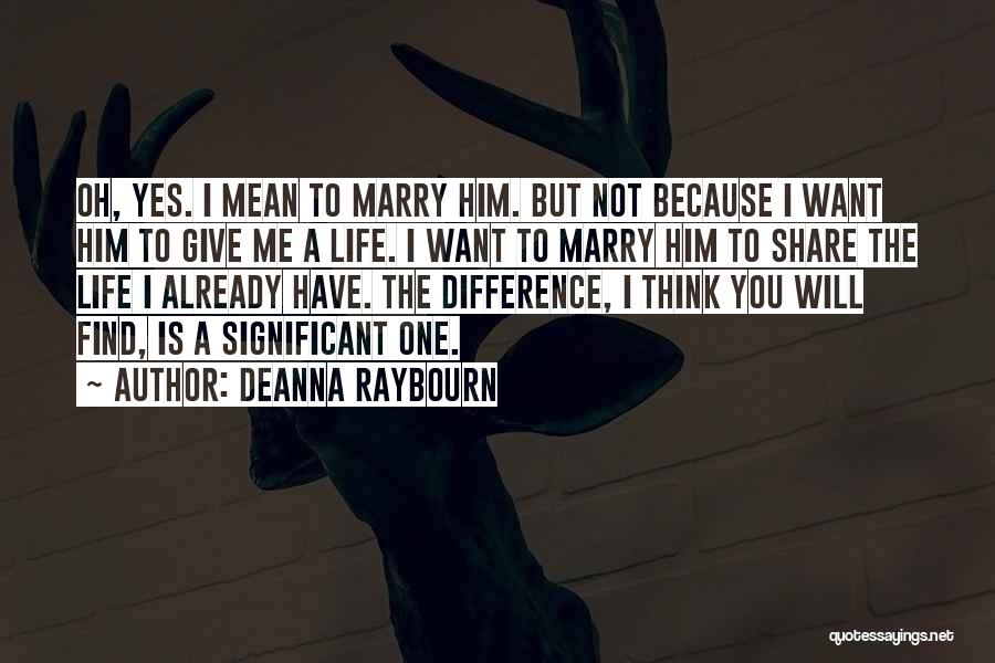 Marry Me Because Quotes By Deanna Raybourn