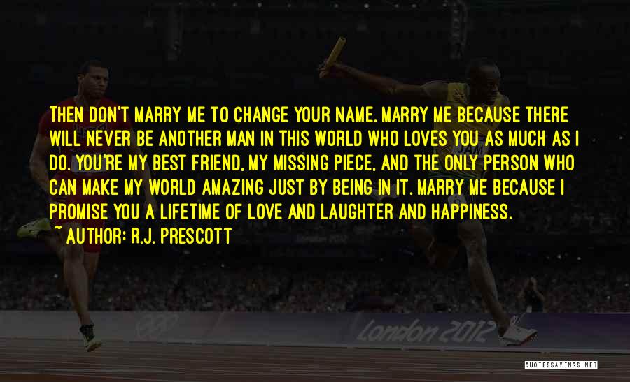 Marry Me Because Quotes By R.J. Prescott