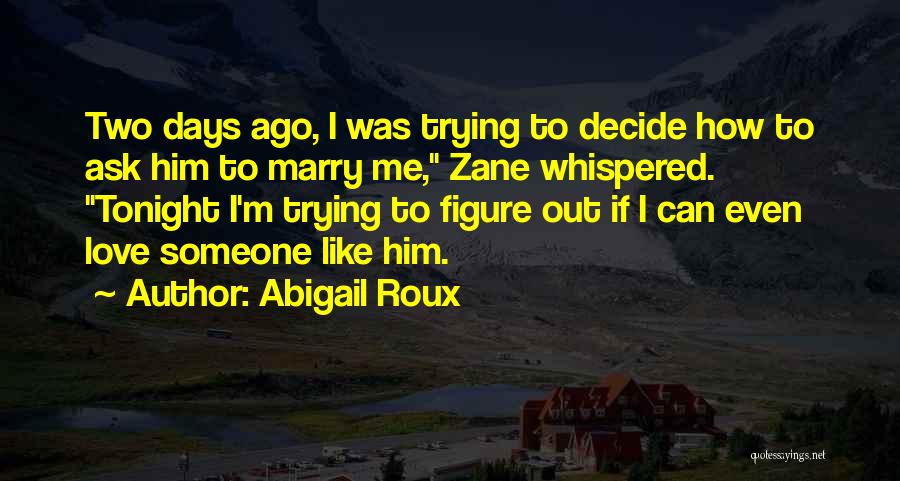 Marry Proposal Quotes By Abigail Roux