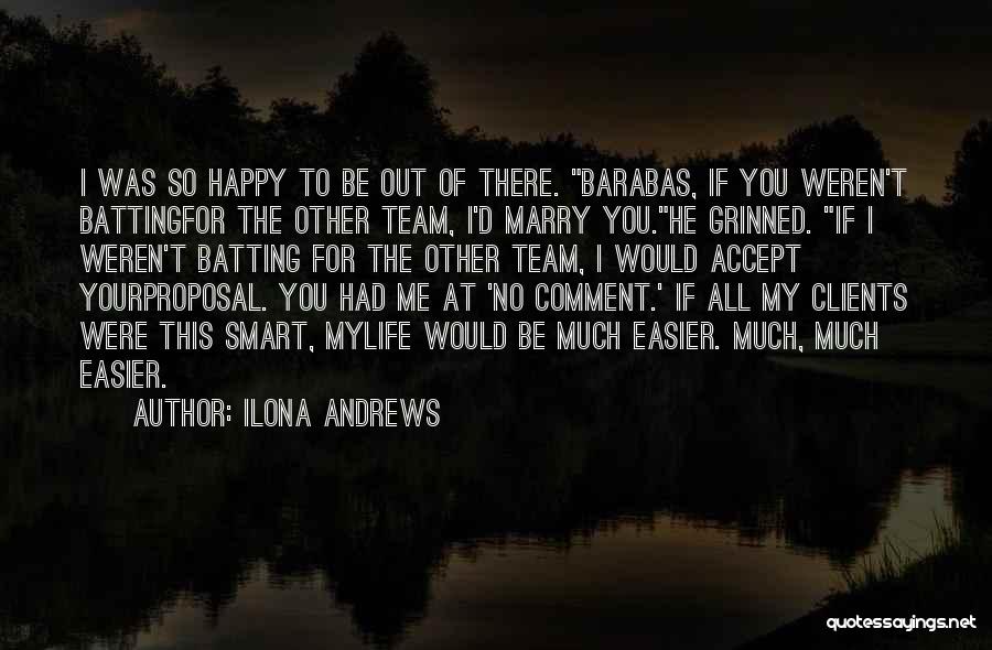 Marry Proposal Quotes By Ilona Andrews