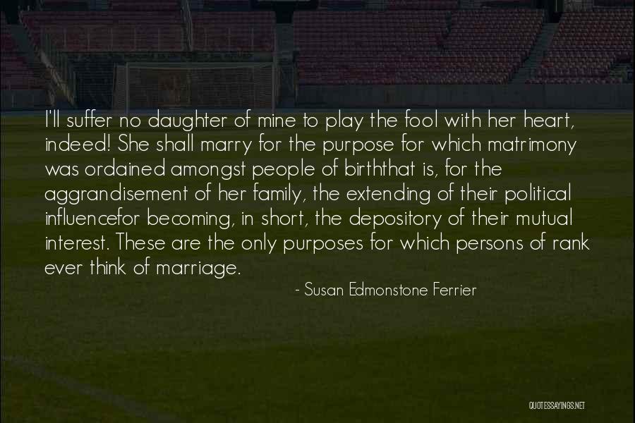 Marry Purpose Quotes By Susan Edmonstone Ferrier Marry Purpose Quotes By Susan Edmonstone Ferrier