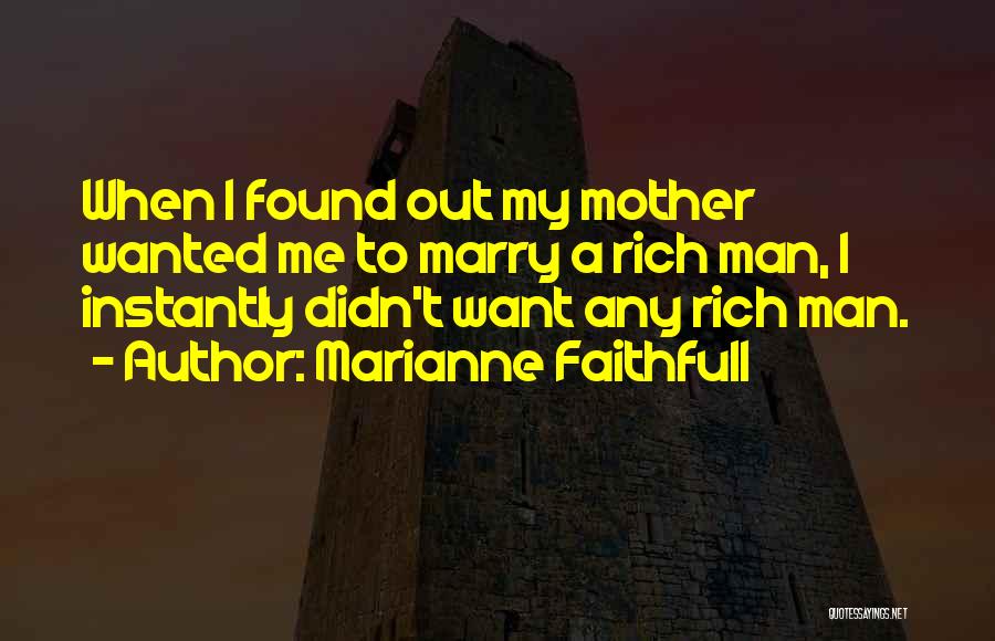 Marry Rich Quotes By Marianne Faithfull