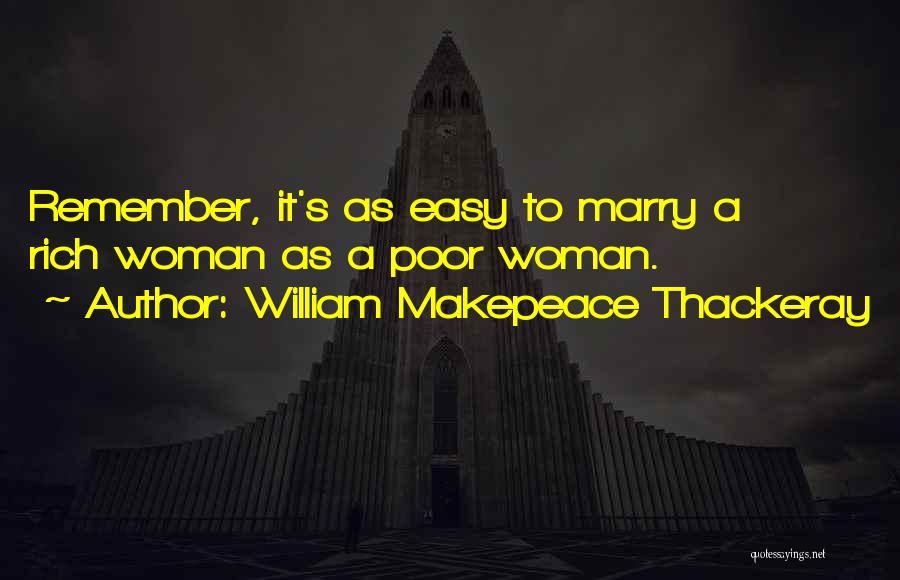 Marry Rich Quotes By William Makepeace Thackeray