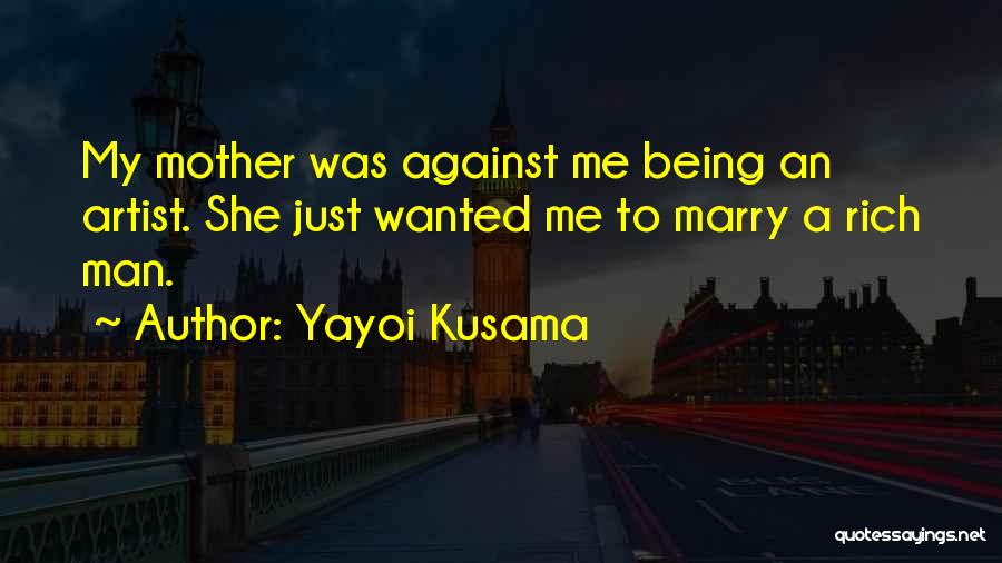 Marry Rich Quotes By Yayoi Kusama