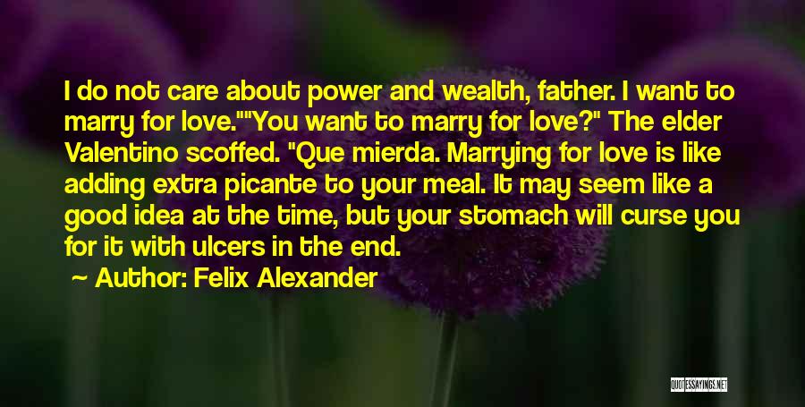 Marry Someone Like Your Father Quotes By Felix Alexander