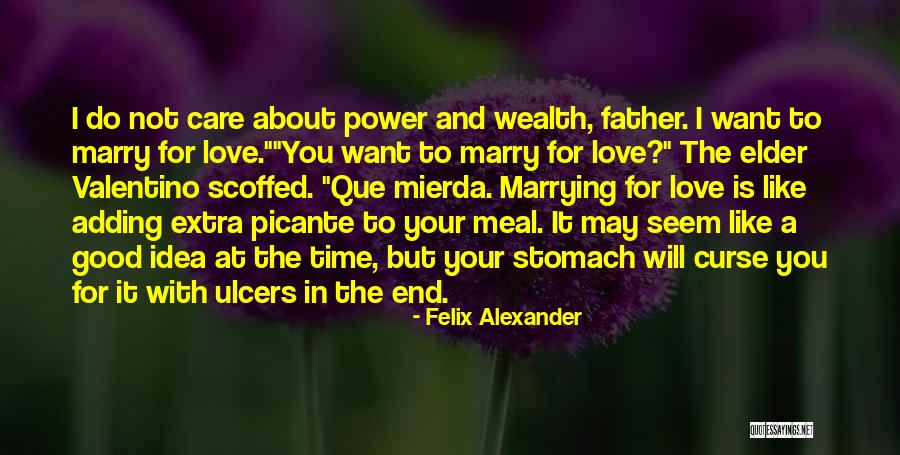 Marry Someone Like Your Father Quotes By Felix Alexander