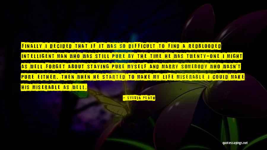 Marry The Man Quotes By Sylvia Plath Marry The Man Quotes By Sylvia Plath