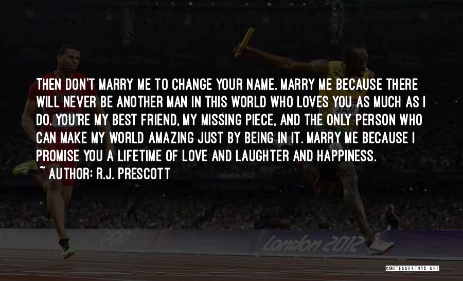 Marry The One Who Loves You Quotes By R.J. Prescott