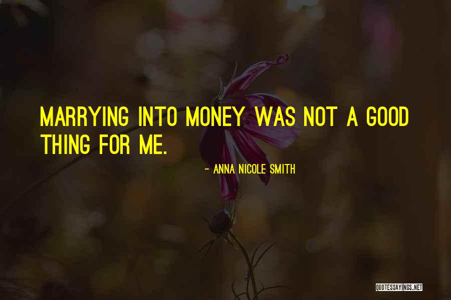 Marrying For Money Quotes By Anna Nicole Smith Marrying For Money Quotes By Anna Nicole Smith