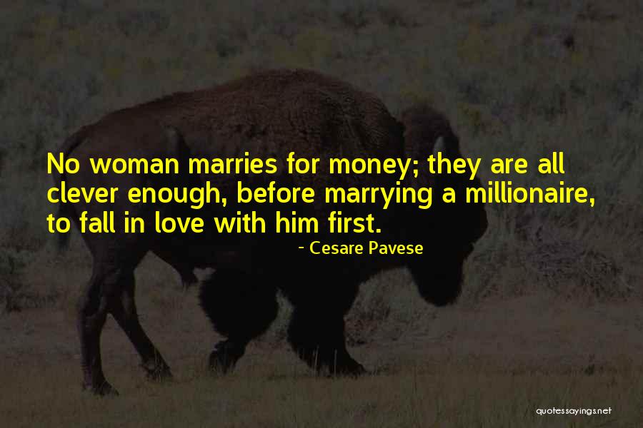 Marrying For Money Quotes By Cesare Pavese Marrying For Money Quotes By Cesare Pavese