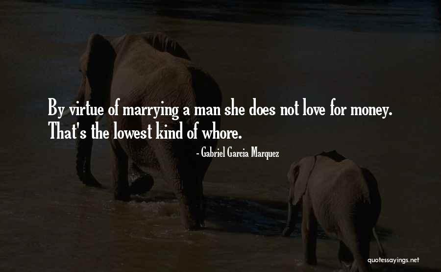 Marrying For Money Quotes By Gabriel Garcia Marquez Marrying For Money Quotes By Gabriel Garcia Marquez
