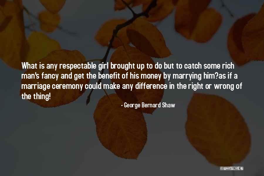 Marrying For Money Quotes By George Bernard Shaw Marrying For Money Quotes By George Bernard Shaw