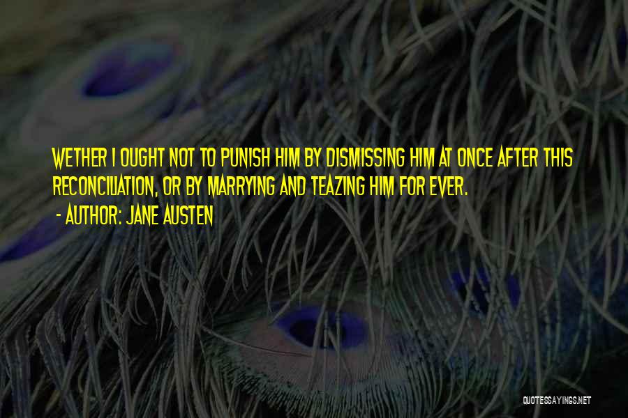 Marrying Him Quotes By Jane Austen