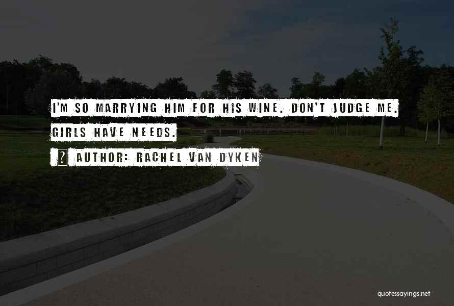 Marrying Him Quotes By Rachel Van Dyken