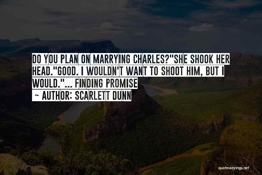 Marrying Him Quotes By Scarlett Dunn