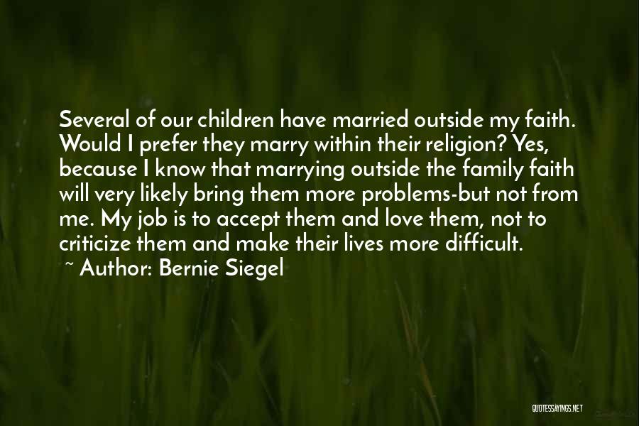 Marrying Into A Family Quotes By Bernie Siegel