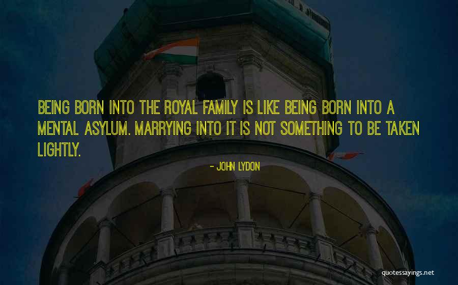 Marrying Into A Family Quotes By John Lydon Marrying Into A Family Quotes By John Lydon