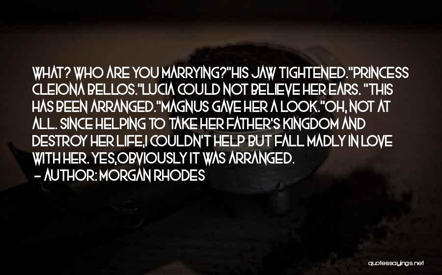 Marrying The Love Of Your Life Quotes By Morgan Rhodes