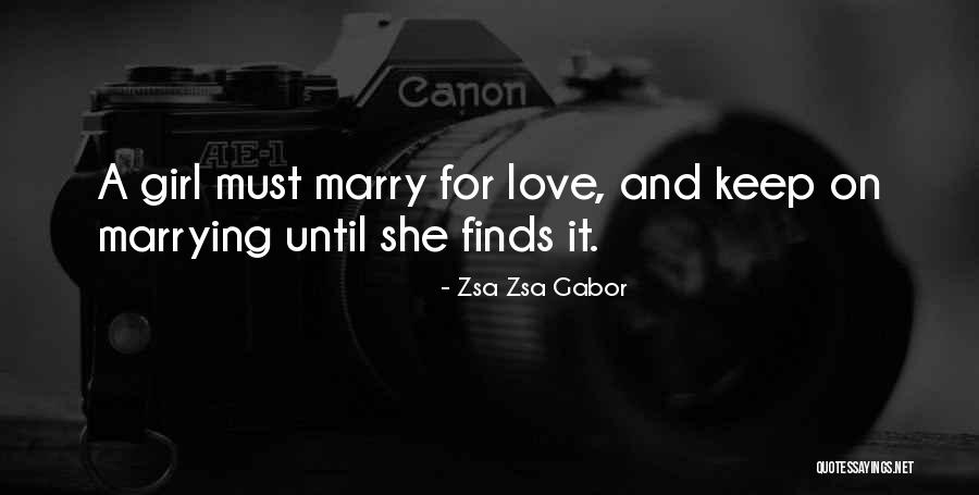 Marrying The One You Love Quotes By Zsa Zsa Gabor Marrying The One You Love Quotes By Zsa Zsa Gabor