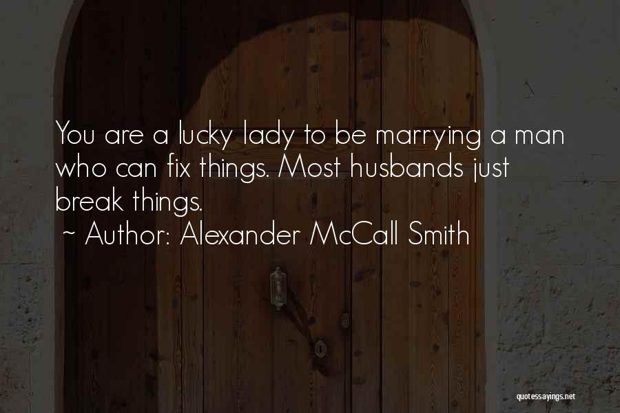 Marrying You Quotes By Alexander McCall Smith