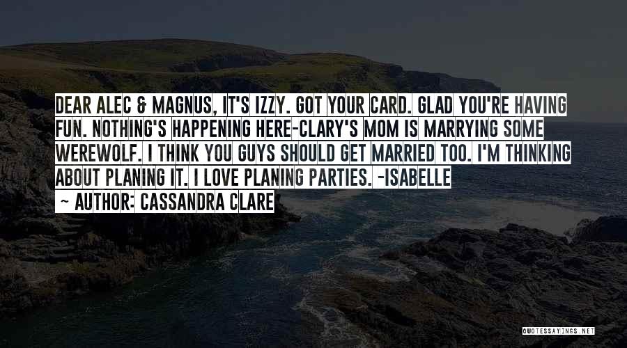 Marrying You Quotes By Cassandra Clare