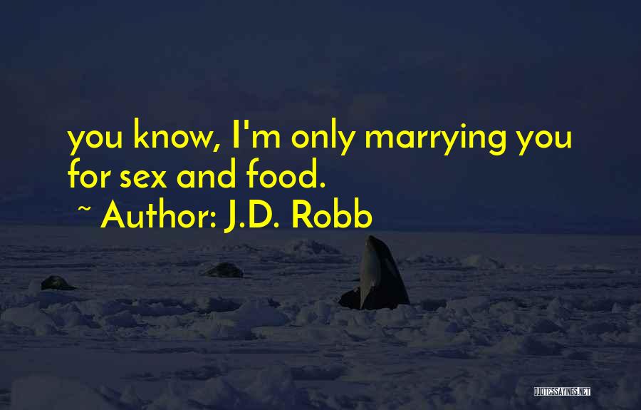 Marrying You Quotes By J.D. Robb