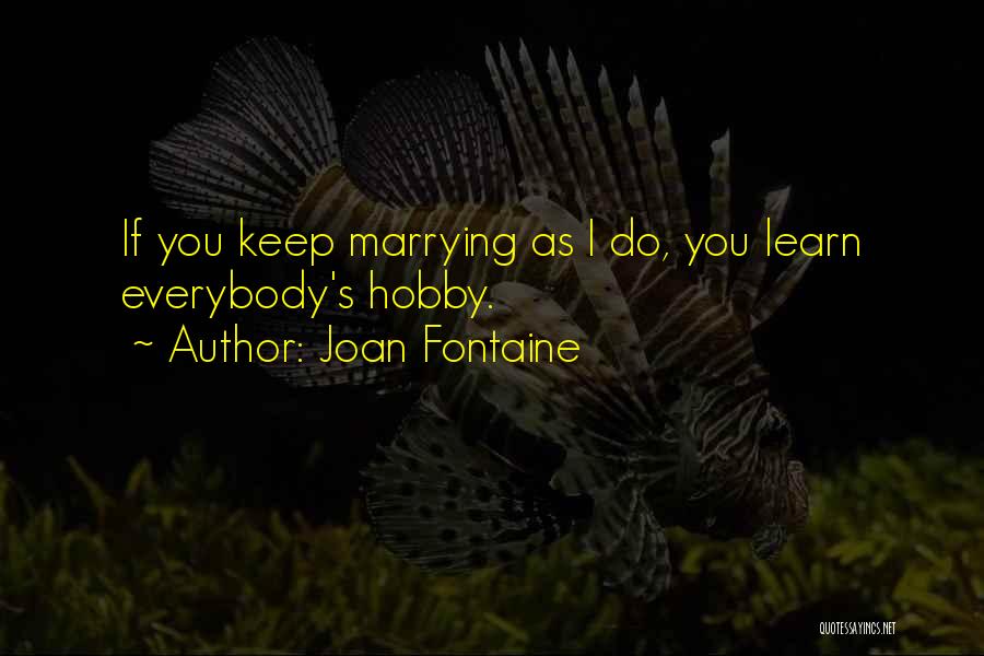 Marrying You Quotes By Joan Fontaine