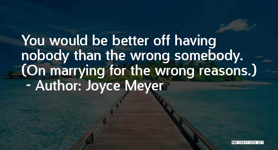 Marrying You Quotes By Joyce Meyer