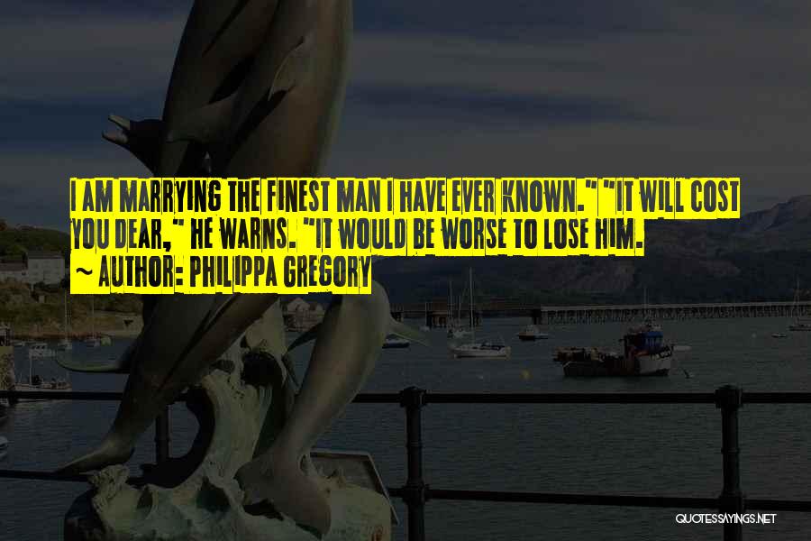 Marrying You Quotes By Philippa Gregory
