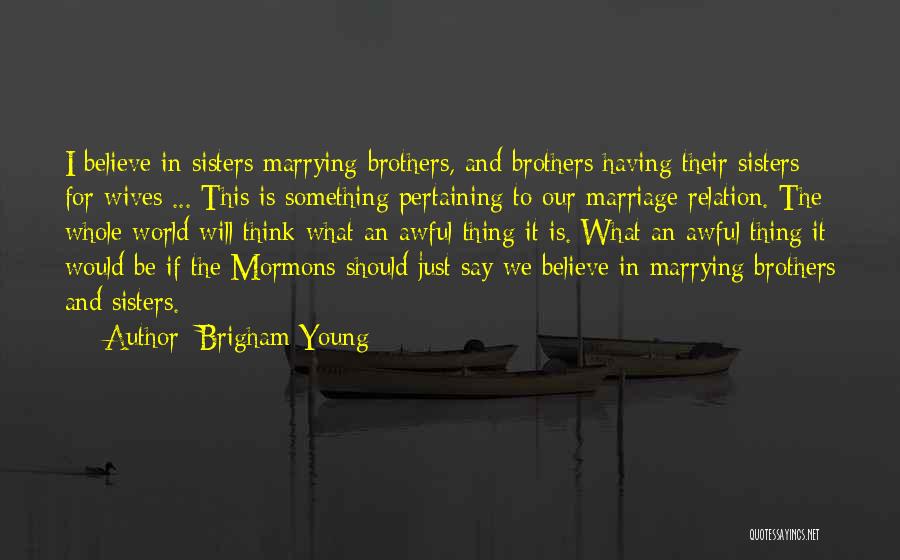 Marrying Young Quotes By Brigham Young