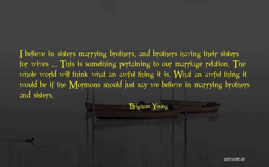 Marrying Young Quotes By Brigham Young Marrying Young Quotes By Brigham Young