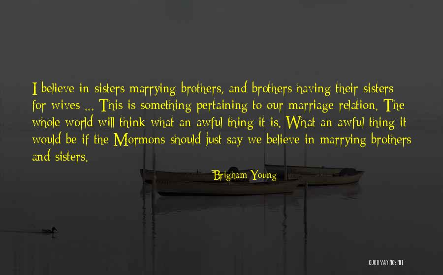 Marrying Young Quotes By Brigham Young