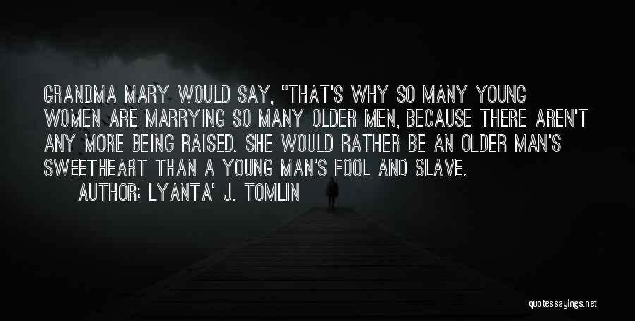 Marrying Young Quotes By Lyanta' J. Tomlin