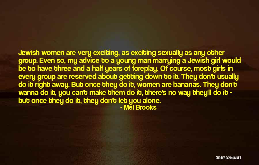 Marrying Young Quotes By Mel Brooks Marrying Young Quotes By Mel Brooks