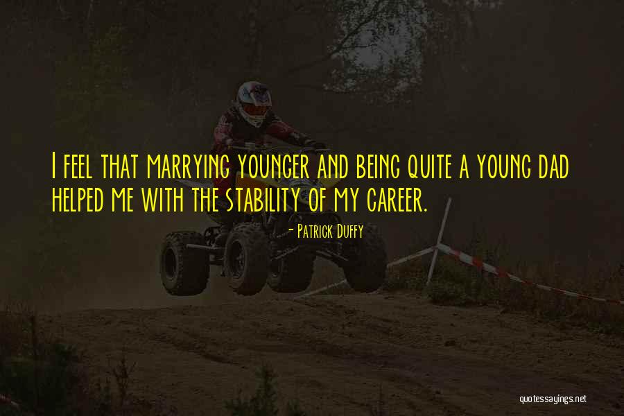 Marrying Young Quotes By Patrick Duffy Marrying Young Quotes By Patrick Duffy