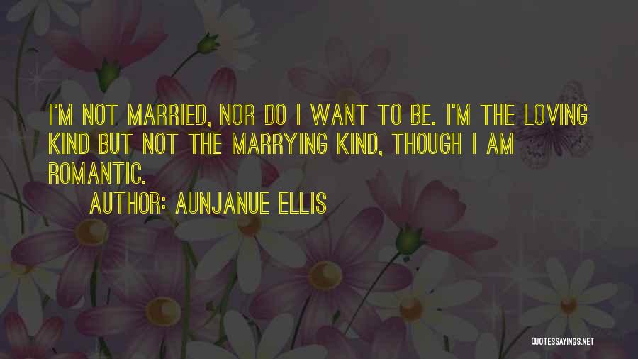 Marrying Yourself Quotes By Aunjanue Ellis